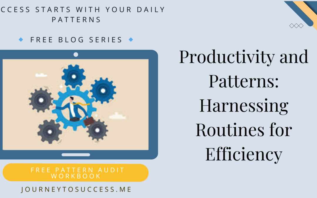 Productivity and Patterns: Harnessing Routines for Efficiency