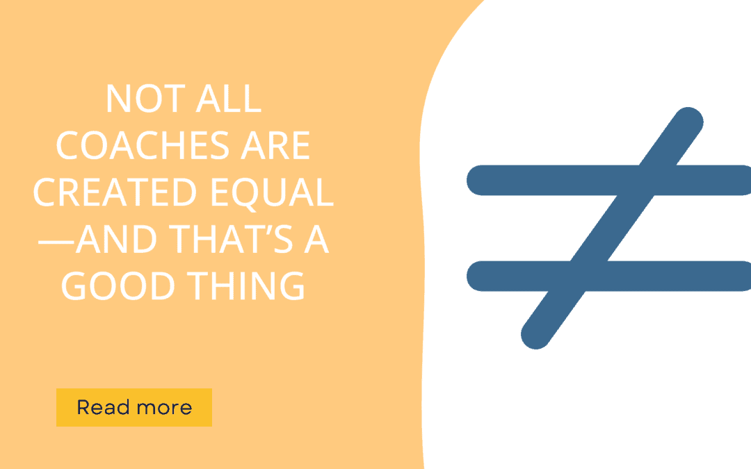 Not All Coaches Are Created Equal—And That’s a Good Thing